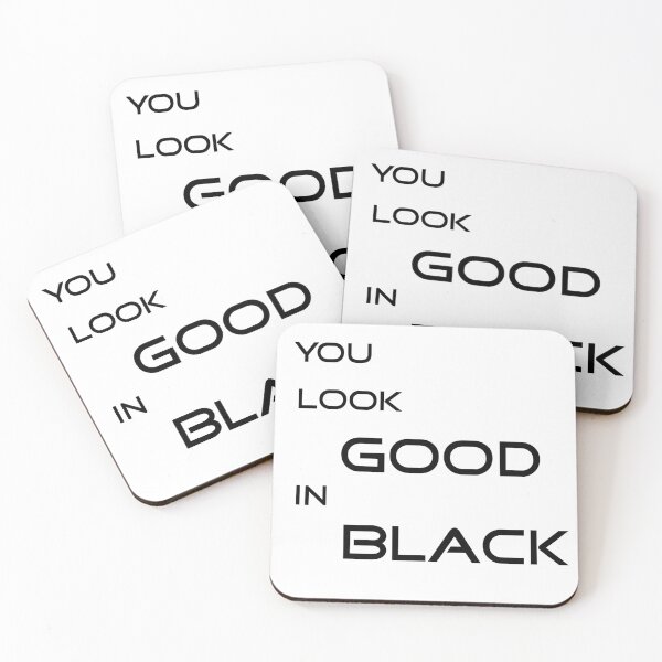 Item preview, You look good in black designed and sold by Imadesigner.
