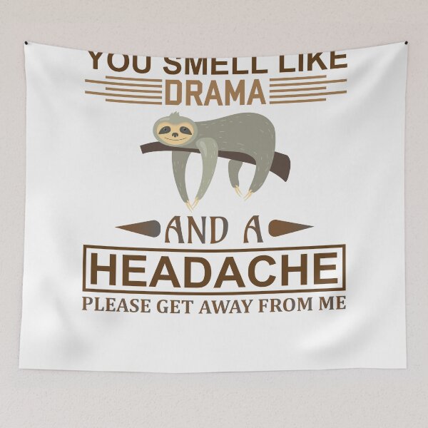 Item preview, You Smell like Drama and A Headache, Please get away from me designed and sold by Mande Arts.