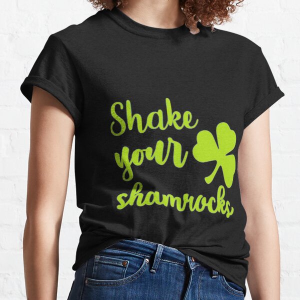  Shake Your Shamrocks - Funny Irish Shamrock Boobs T