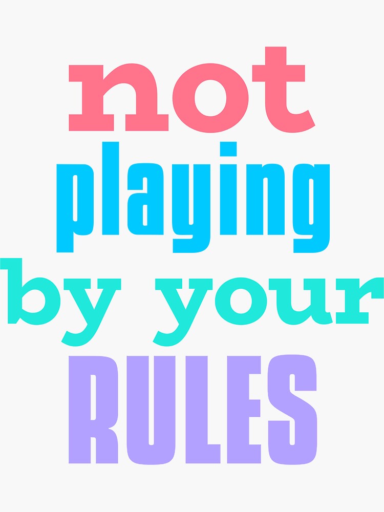 "Not Playing By Your Rules, Rule Breaker, I am, Rebel Typography