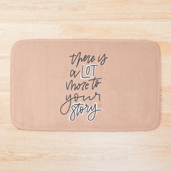 Item preview, There is a lot more to your story designed and sold by BetterInColor.