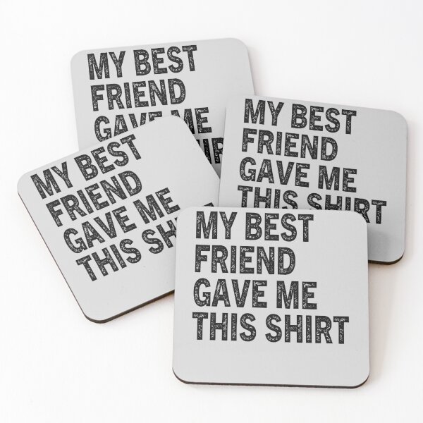 Item preview, My Best Friend Gave Me This Shirt Funny Gift designed and sold by Sarah38.