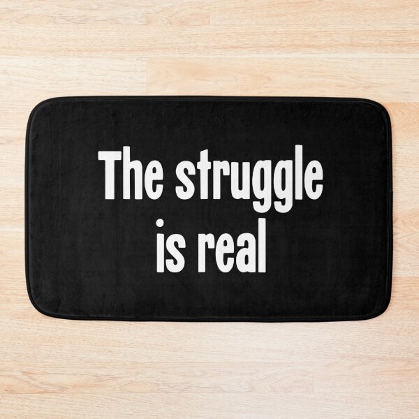 Item preview, The Struggle Is Real designed and sold by Good-Looking Corpse.