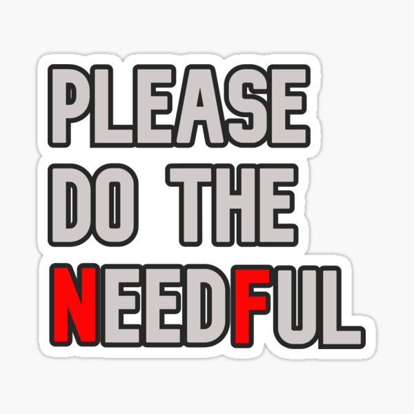 please-do-the-needful-sticker-for-sale-by-dinydraws-redbubble