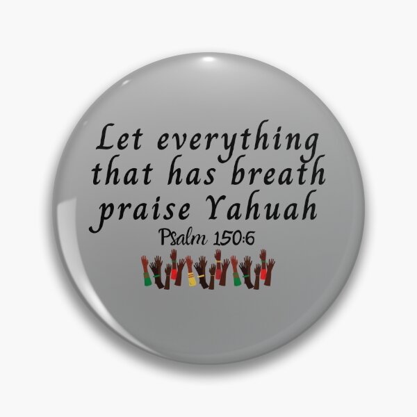 Item preview, Let Everything That Has Breath Praise Yahuah ( LORD, The Most High) Psalm 150:6 designed and sold by DaughterofYah.