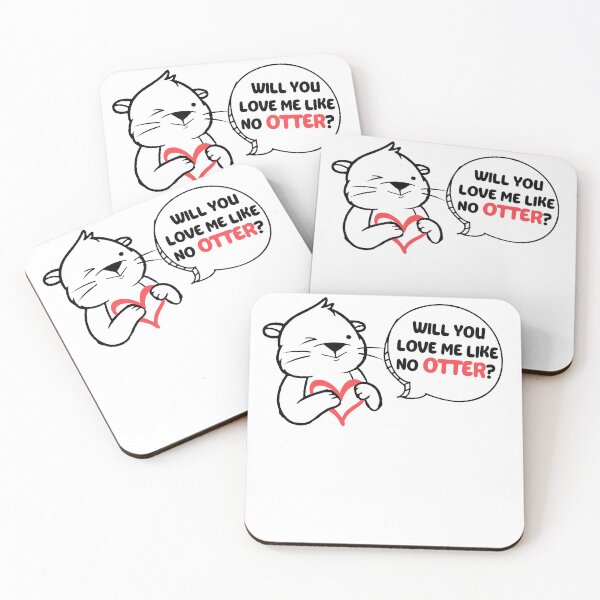 Item preview, Will You Love Me Like No Otter designed and sold by Mesyo.