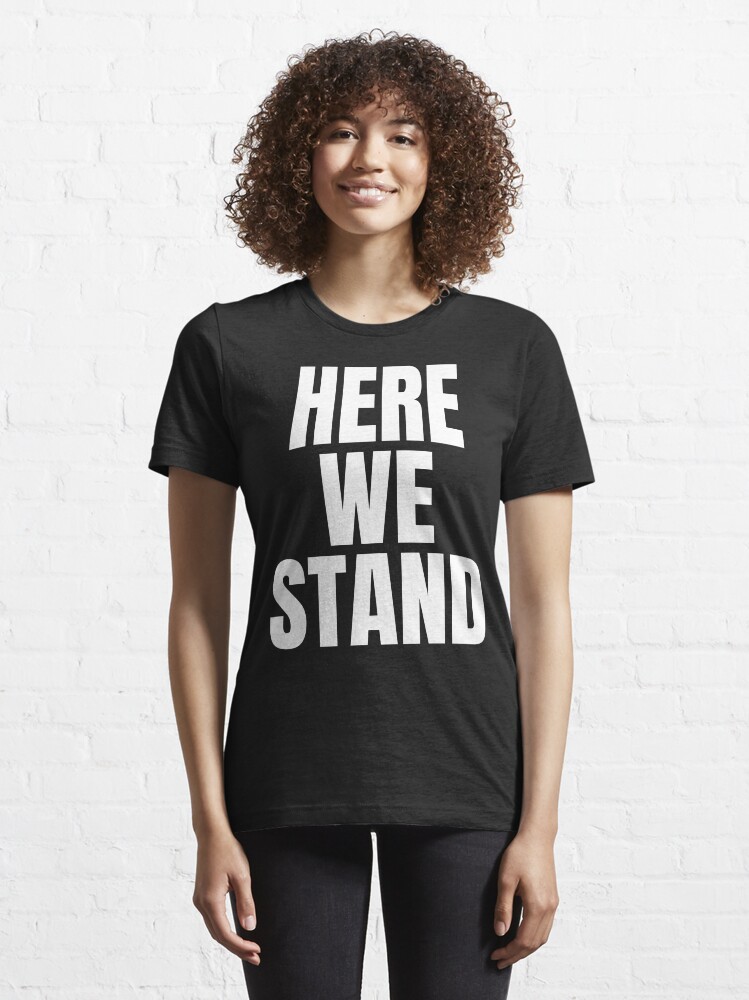 Alternate view of Here we stand,Joe Biden Inauguration Speech Essential T-Shirt