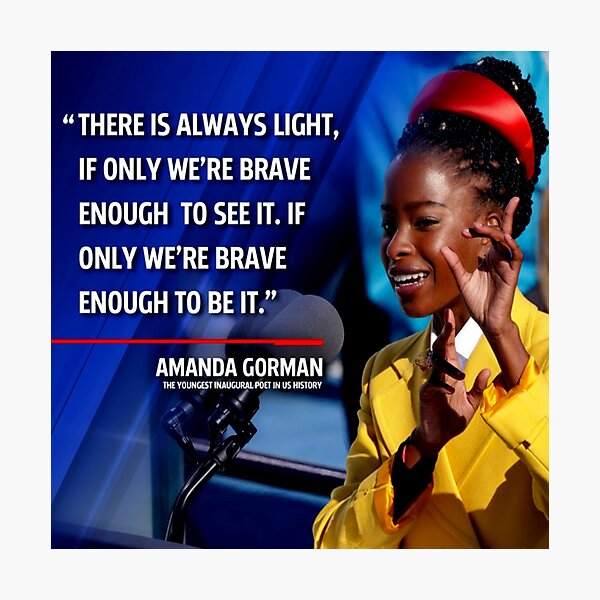 there is always light if only we are brave enough to see it if only we are brave enough to be it Photographic Print