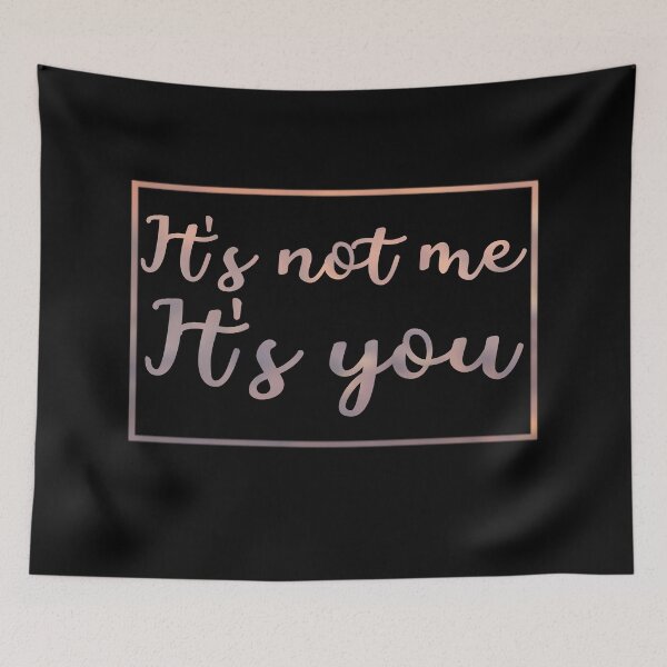 Item preview, It’s not me it’s you designed and sold by artsomenautte.