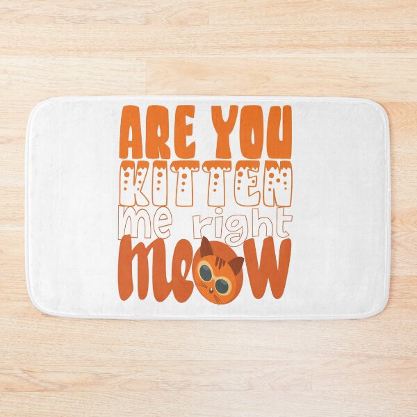Item preview, are you kitten me right meow designed and sold by olafekry.