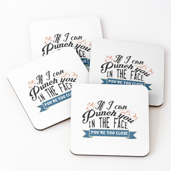 Item preview, If I can punch you in the face you're too close designed and sold by Izod55.