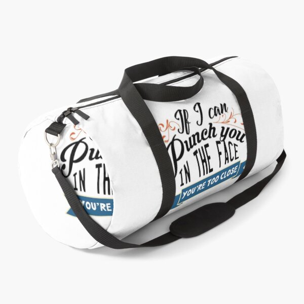Item preview, If I can punch you in the face you're too close designed and sold by Izod55.