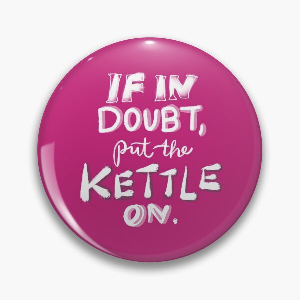 Item preview, If In Doubt, Out The Kettle On: quote design designed and sold by Hannah's  Doodles.