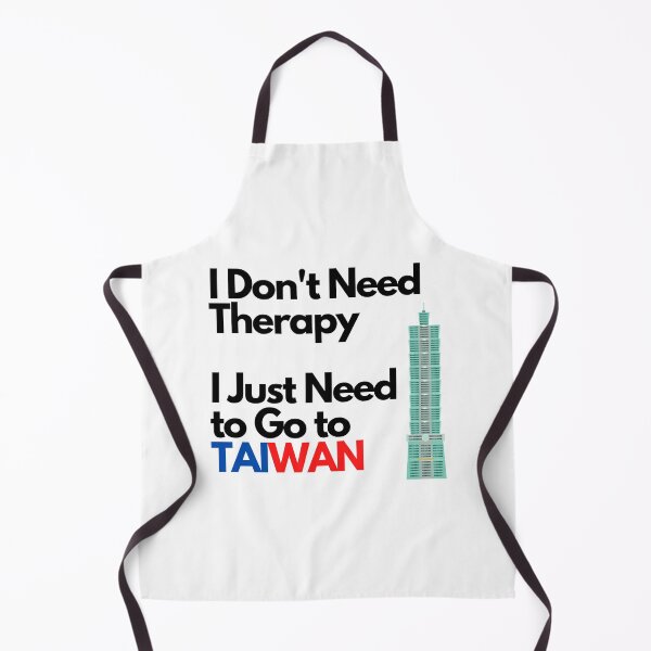 Item preview, I Don't Need Therapy I Just Need To Go To Taiwan with Taipei 101 designed and sold by Buzzzzz8484.