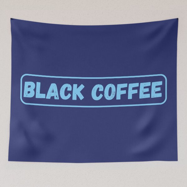 Item preview, Black Coffee (Light Blue) designed and sold by MonarchMerch.