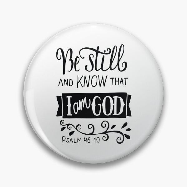Item preview, Be Still And Know That I Am God Pslam 46:10 Quote The Bible Inspirational designed and sold by ProjectX23.