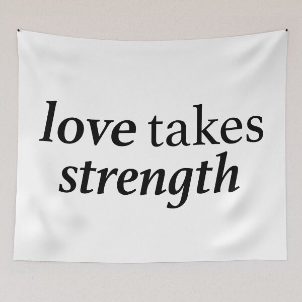 Item preview, Love takes strength designed and sold by maitenac.