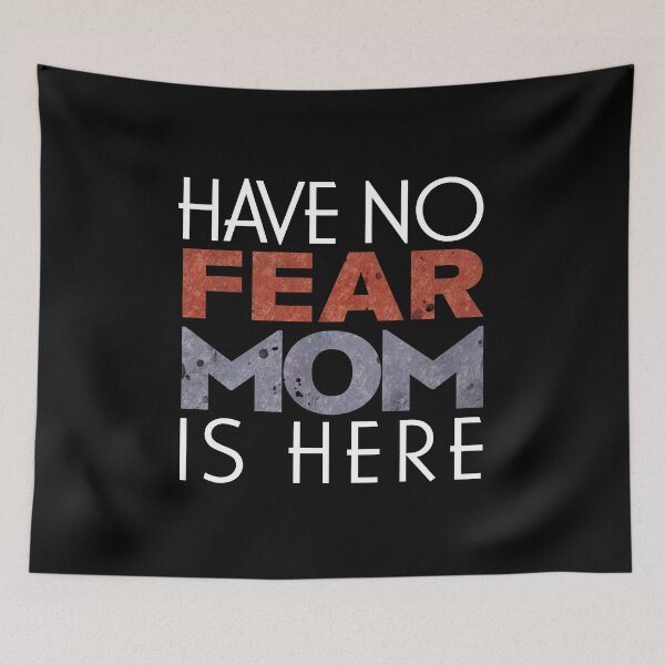 Item preview, Have No Fear, Mom Is Here designed and sold by fotollissimo.