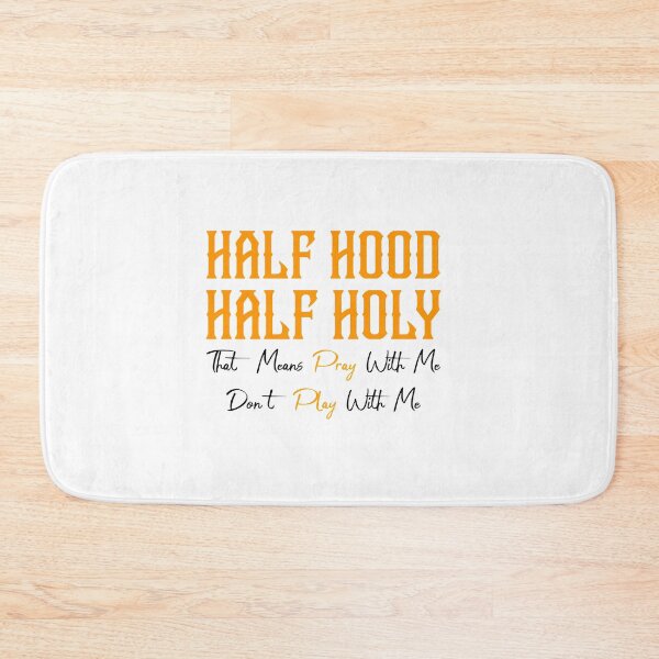Item preview, Half Hood Half Holy That Means Pray With Me Dont Play With Me Sarcastic Quote designed and sold by teesBYAlioui.