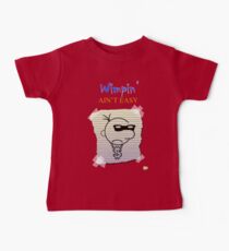 Wimpin' Ain't Easy (Version 2) Baby Tee