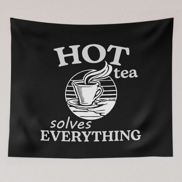 Item preview, Hot Tea Solves Everything designed and sold by wingstar.