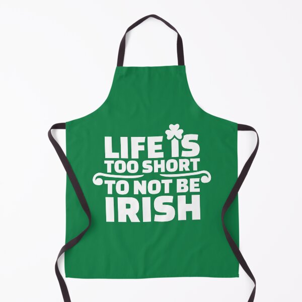 Item preview, Life Is Too Short To Not Be Irish designed and sold by ItsMeRuva.