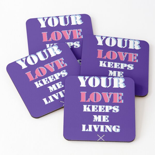 Item preview, your love keeps me living x  designed and sold by smoky3334.