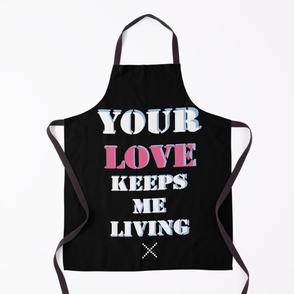 Item preview, your love keeps me living x designed and sold by smoky3334.