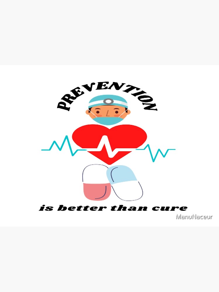 prevention-is-better-than-cure-poster-for-sale-by-manunaceur-redbubble