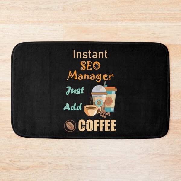 Item preview, Instant SEO manager just add to me coffee, funny coffee lovers SEO manager  job, humor, joke, meme designed and sold by SGS-.