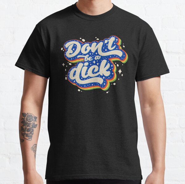 Item preview, Dont be a Dick designed and sold by Any Color Designs.