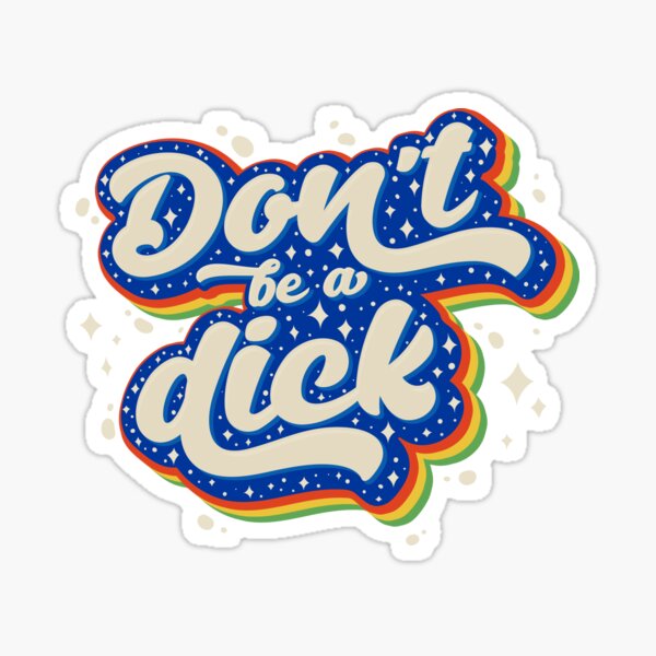 Item preview, Dont be a Dick designed and sold by Any Color Designs.