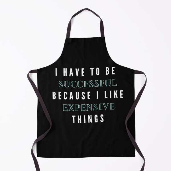 Item preview, I Have To Be Successful Because I Like Expensive Things designed and sold by Ava Rozalinda.