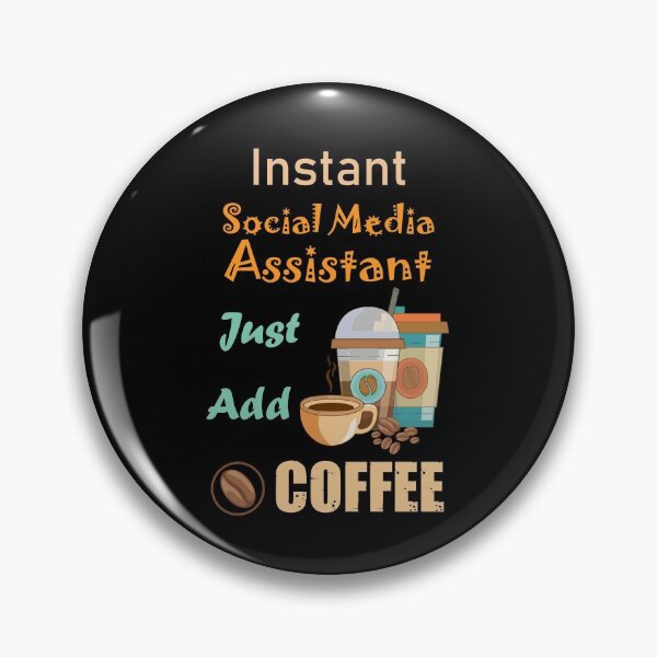 Item preview, Instant social media assistant just add to me coffee, funny coffee lovers social media assistant  job,  humor, joke, meme designed and sold by SGS-.