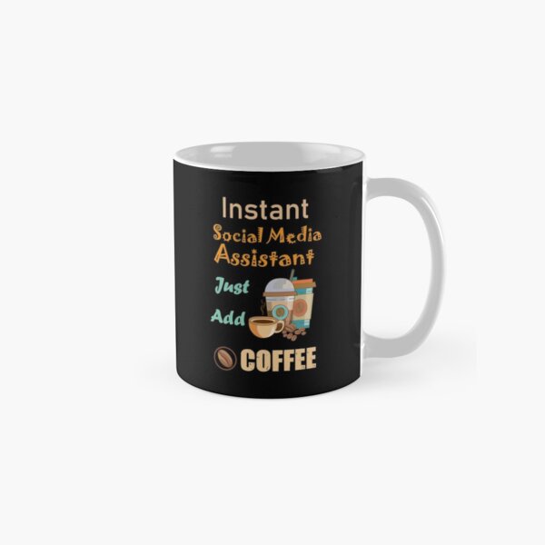 Item preview, Sofortiger Social-Media-Assistent, füge mir einfach Kaffee hinzu, lustiger Job als Social-Media-Assistent für Kaffeeliebhaber, Humor, Witz, Meme designed and sold by SGS-.