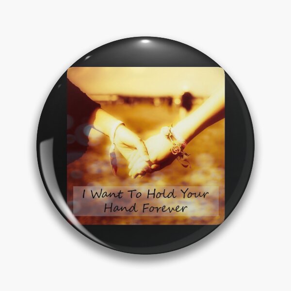 Item preview, I Want To Hold Your Hand Forever designed and sold by Mrspink16.