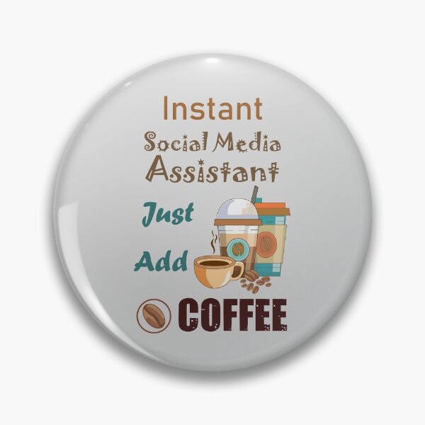 Item preview, Instant social media assistant just add to me coffee, dark text funny coffee lovers social media assistant  job, coffee beans , humor, joke, meme designed and sold by SGS-.