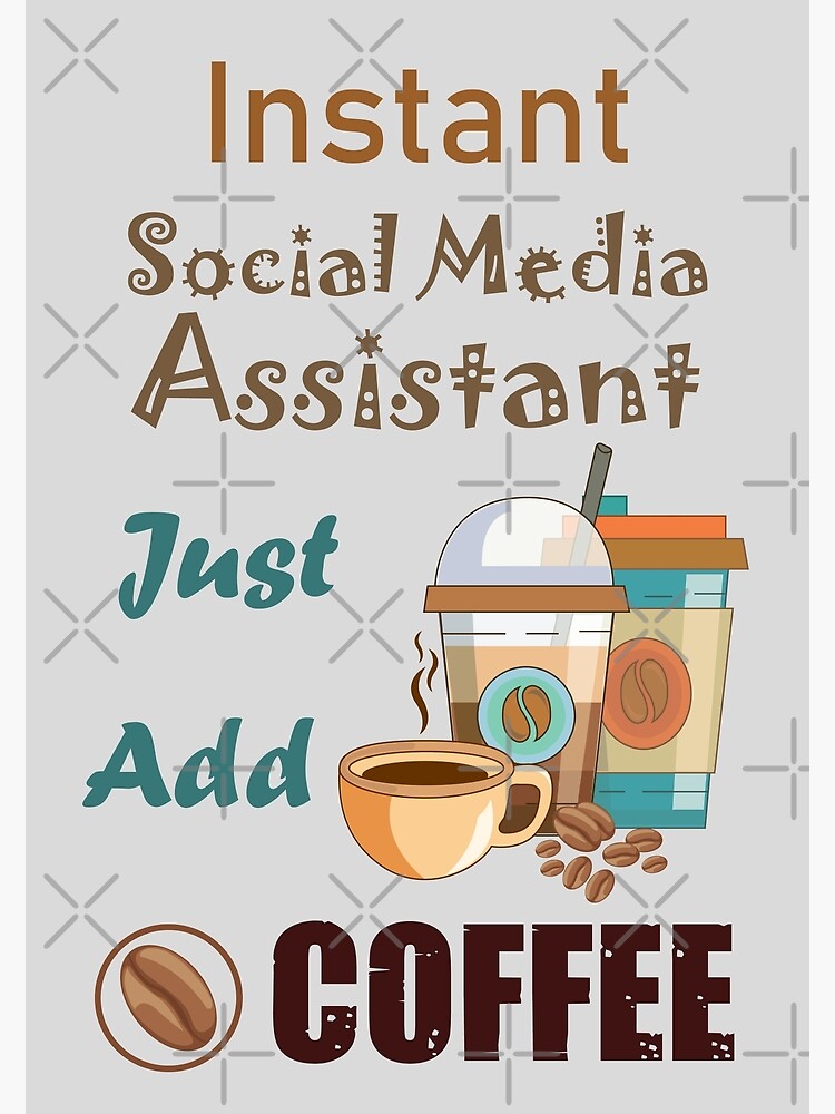 "Instant social media assistant just add to me coffee, dark text funny
