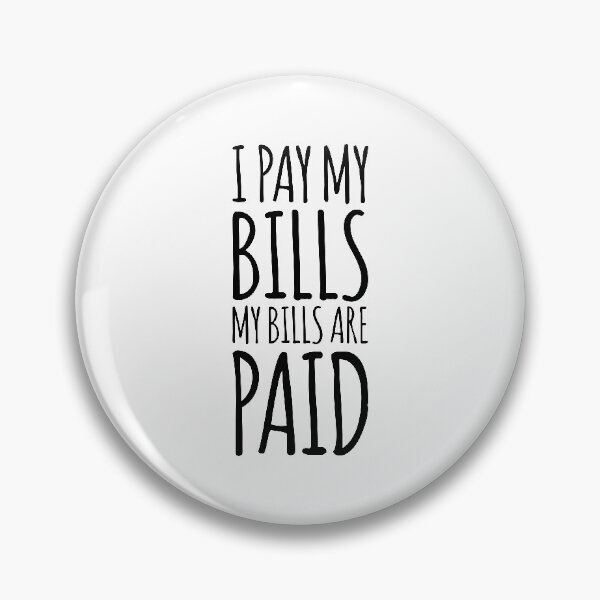 Item preview, I pay my bills, my bills are paid! Amy Tammy Slaton 1000 lb Sisters designed and sold by MemeRehab.