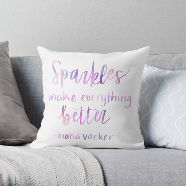 "Sparkles Make Everything Better" Throw Pillow