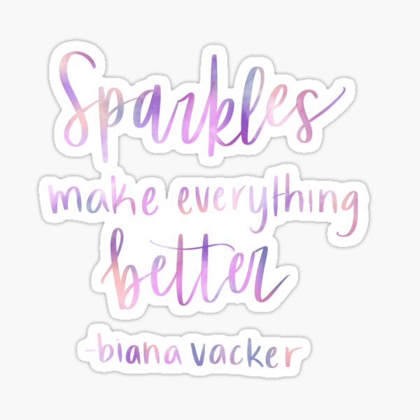 "Sparkles Make Everything Better" Sticker