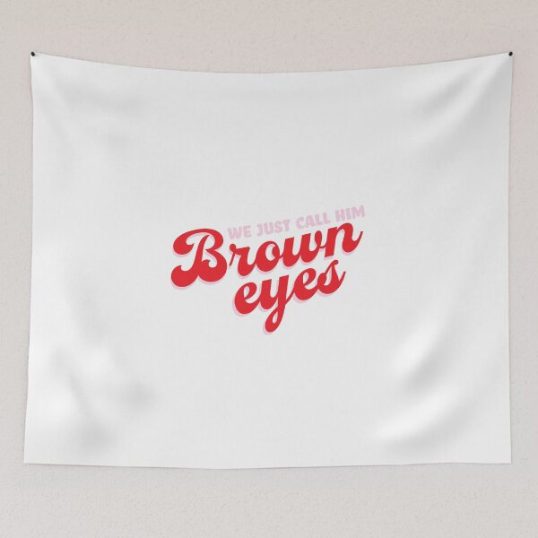 Item preview, We Just Call Him Brown Eyes designed and sold by erinaceous.