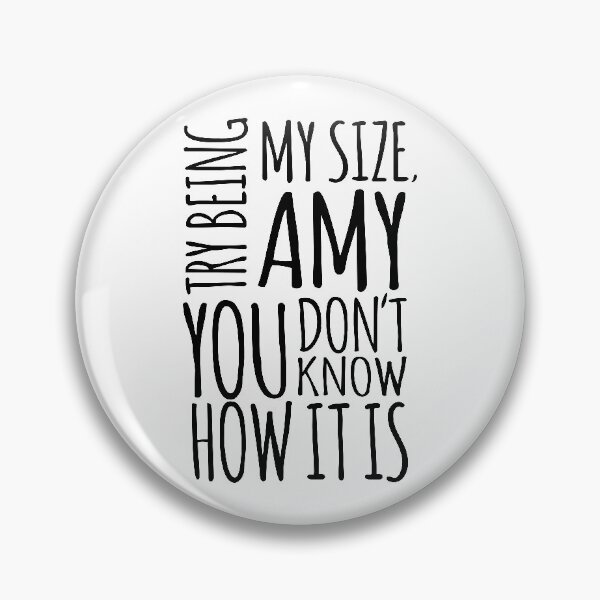 Item preview, Try being my size Amy, you don't know how it is Tammy Amy Slatong 1000 lb Sisters TLC designed and sold by MemeRehab.