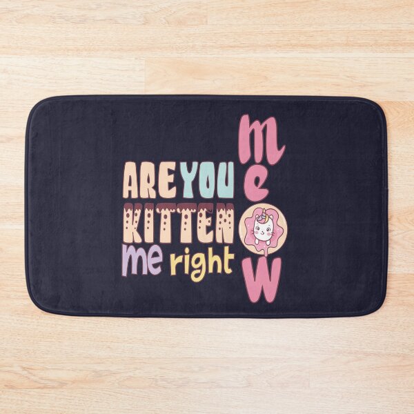 Item preview, are you kitten me right meow designed and sold by olafekry.