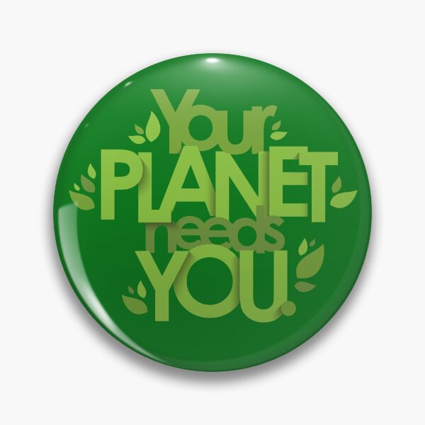 Item preview, Your Planet Needs You designed and sold by ItsMeRuva.