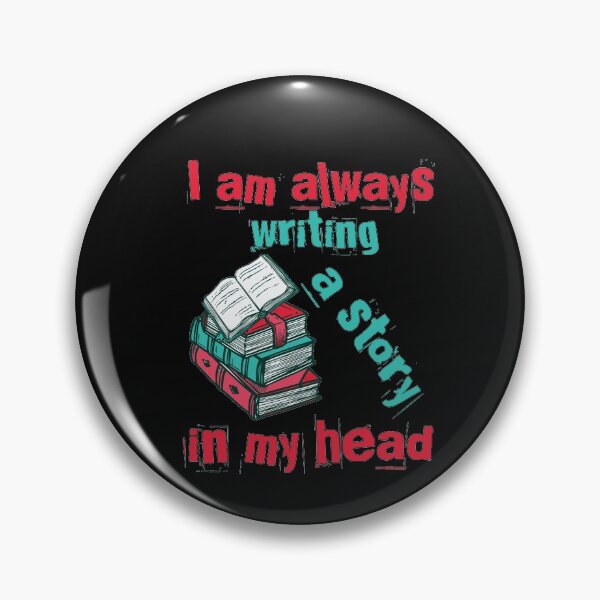 Item preview, I am always writing a story in my head designed and sold by LANANIL.