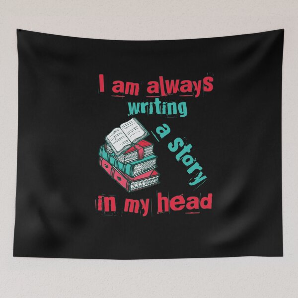 Item preview, I am always writing a story in my head designed and sold by LANANIL.