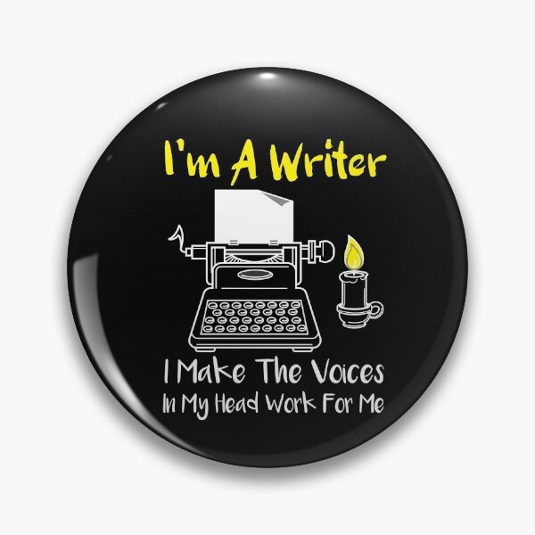 Item preview, I'm A Writer I Make The Voices In My Head Work For Me designed and sold by LANANIL.