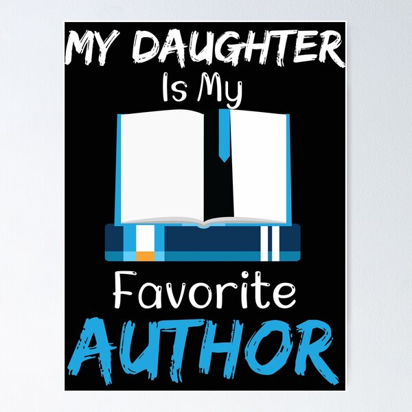 Item preview, My Daughter Is My Favorite Author designed and sold by LANANIL.