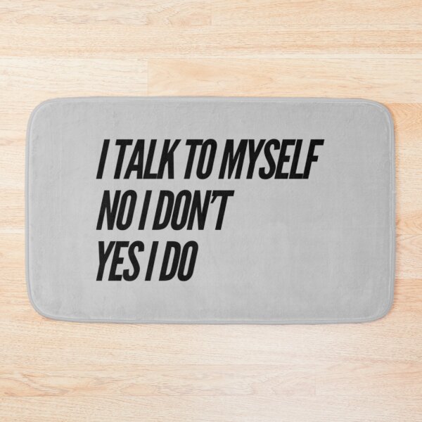 Item preview, Funny I Talk to Myself Quote designed and sold by bradm50.